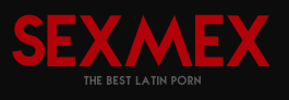 best mexican porn sites - sexmex